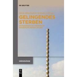 Gelingendes Sterben: Zeitgenossische Theorien im interdisziplinaren Dialog