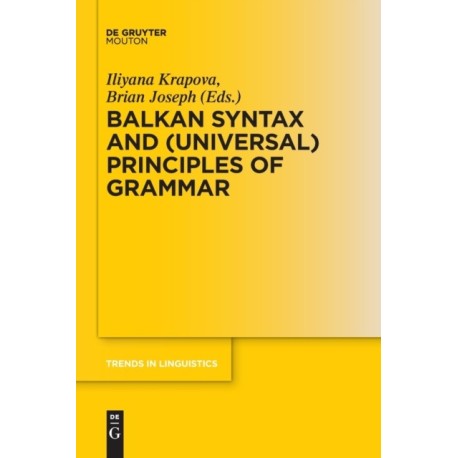 Balkan Syntax and (Universal) Principles of Grammar