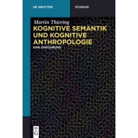 Kognitive Semantik und Kognitive Anthropologie: Eine Einfuhrung