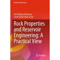 Rock Properties and Reservoir Engineering: A Practical View