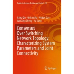 Consensus Over Switching Network Topology: Characterizing System Parameters and Joint Connectivity