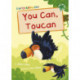 You Can, Toucan: (Green Early Reader)