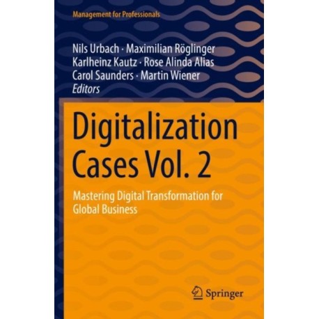 Digitalization Cases Vol. 2: Mastering Digital Transformation for Global Business