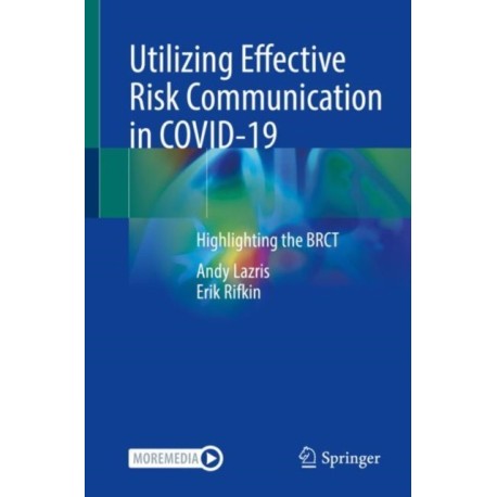 Utilizing Effective Risk Communication in COVID-19: Highlighting the BRCT