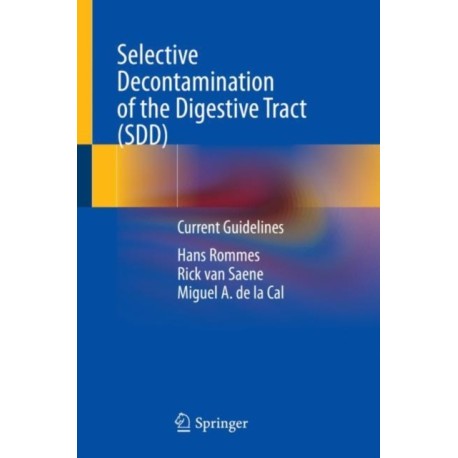 Selective Decontamination of the Digestive Tract (SDD): Current Guidelines