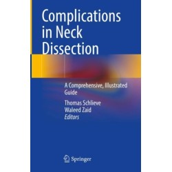 Complications in Neck Dissection: A Comprehensive, Illustrated Guide