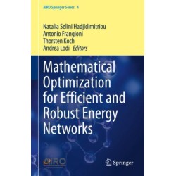 Mathematical Optimization for Efficient and Robust Energy Networks