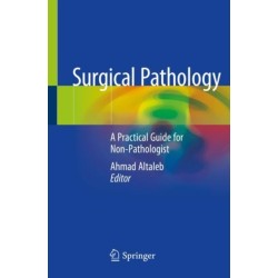 Surgical Pathology: A Practical Guide for Non-Pathologist