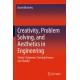 Creativity, Problem Solving, and Aesthetics in Engineering: Today's Engineers Turning Dreams into Reality