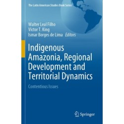 Indigenous Amazonia, Regional Development and Territorial Dynamics: Contentious Issues