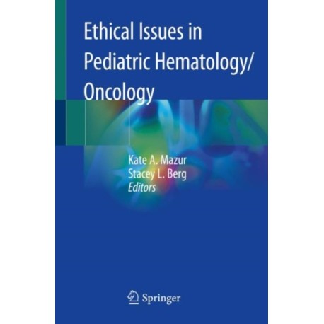 Ethical Issues in Pediatric Hematology/Oncology