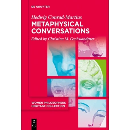 Metaphysical Conversations and Phenomenological Essays