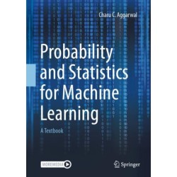 Probability and Statistics for Machine Learning: A Textbook