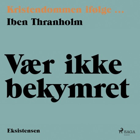 Vær ikke bekymret