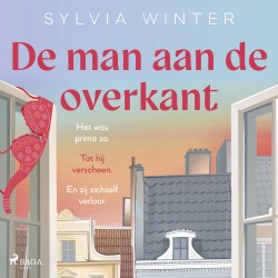 De man aan de overkant: Het was prima zo. Tot hij verscheen. En zij zichzelf verloor...