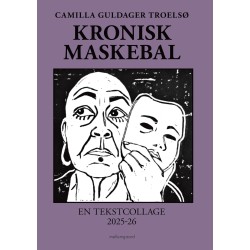 KRONISK MASKEBAL: En tekstcollage 2025-26