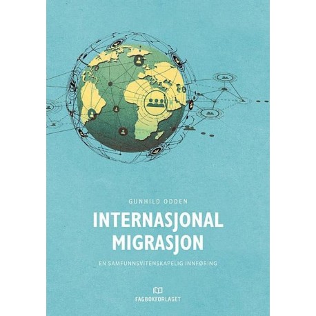 Internasjonal migrasjon : en samfunnsvitenskapelig innføring: en samfunnsvitenskapelig innføring