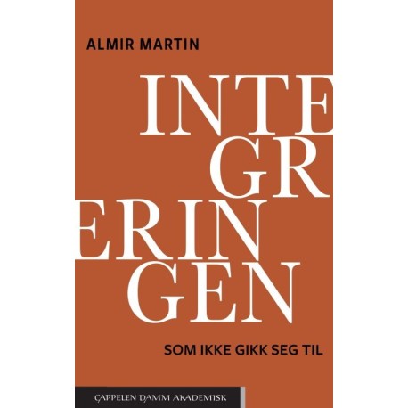 Integreringen som ikke gikk seg til