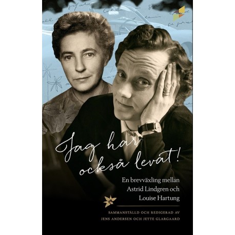 Jag har också levat!: en brevväxling mellan Astrid Lindgren och Louise Hartung
