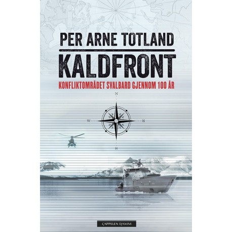 Kaldfront : konfliktområdet Svalbard gjennom 100 år: konfliktområdet Svalbard gjennom 100 år