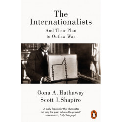 The Internationalists: And Their Plan to Outlaw War