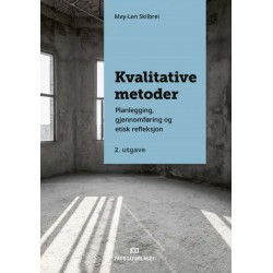 Kvalitative metoder : planlegging, gjennomføring og etisk refleksjon (2. utg.)
