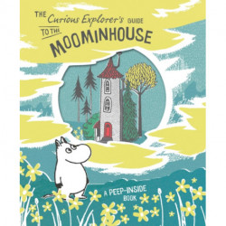 The Curious Explorer's Guide to the Moominhouse