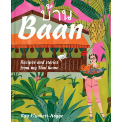 Baan: Recipes and Stories from My Thai Home