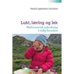 Lukt, læring og lek : multisensorisk utforskning i tidlig barndom
