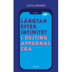 Längtan efter intimitet i dejtingapparnas era