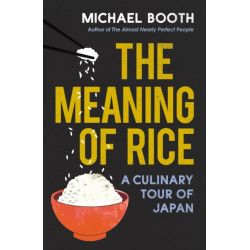 The The Meaning of Rice: A Culinary Tour of Japan