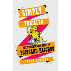 Simply Thrilled: The Preposterous Story of Postcard Records