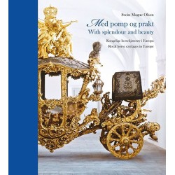 Med pomp og prakt: kongelige hestekjøretøy i Europa, With splendour and beauty - royal horse carriages in Europe