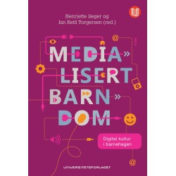 Medialisert barndom : digital kultur i barnehagen: digital kultur i barnehagen