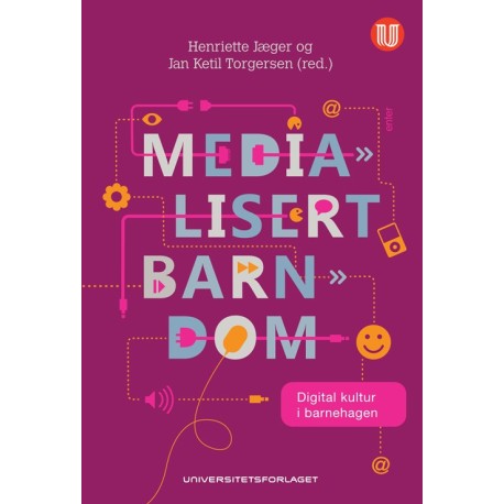 Medialisert barndom : digital kultur i barnehagen: digital kultur i barnehagen