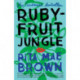 Rubyfruit Jungle: A Novel
