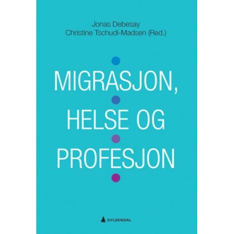 Migrasjon, helse og profesjon