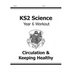 KS2 Science Year 6 Workout: Circulation & Keeping Healthy