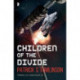Children of the Divide: Children of a Dead Earth Book III