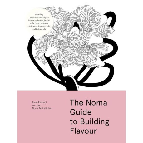 The Noma Guide to Building Flavour