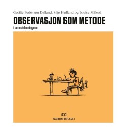 Observasjon som metode : i lærerutdanningene