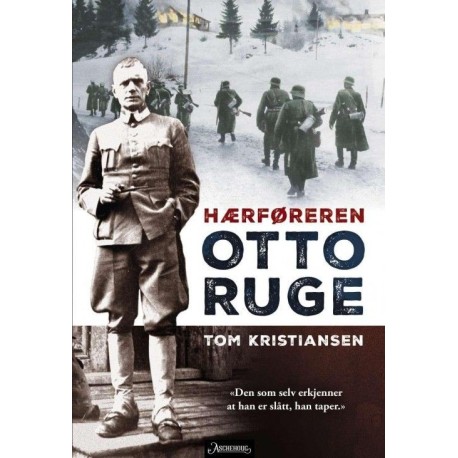 Otto Ruge : hærføreren: hærføreren