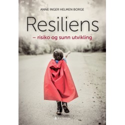 Resiliens : risiko og sunn utvikling: risiko og sunn utvikling