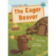 The Eager Beaver: (Turquoise Early Reader)