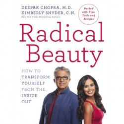 Radical Beauty: How to transform yourself from the inside out