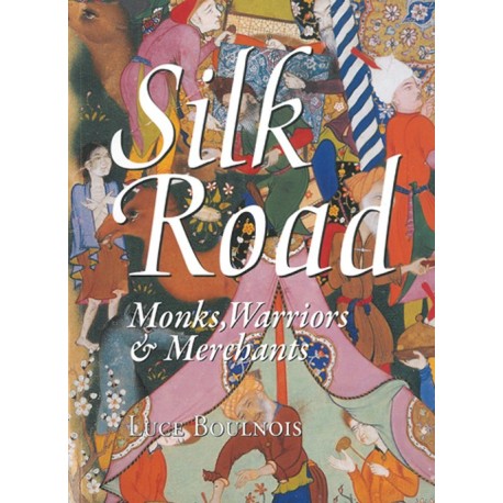 Silk Road: Monks, Warriors & Merchants