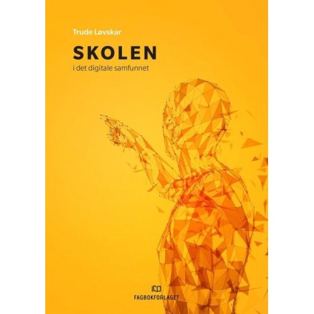 Skolen i det digitale samfunnet