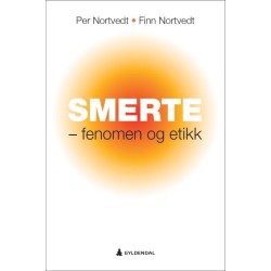 Smerte : fenomen og etikk: fenomen og etikk