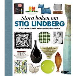 Stora boken om Stig Lindberg : porslin, keramik, industridesign, textil: porslin, keramik, industridesign, textil