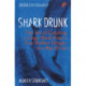 Shark Drunk: The Art of Catching a Large Shark from a Tiny Rubber Dinghy in a Big Ocean